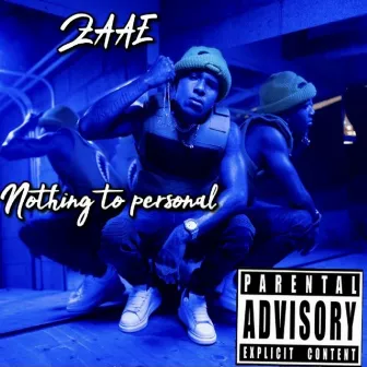 Nothing to personal by Zaae