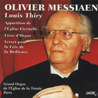 Olivier Messiaen : Apparition de l'Eglise éternelle Livre d'orgue Verset pour la fête de la dédicace by Louis Thiry