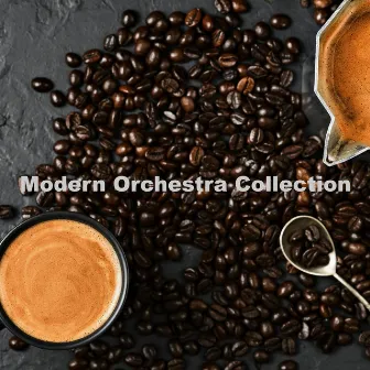 Modern Orchestra Collection by The Modern Classics Orchestra