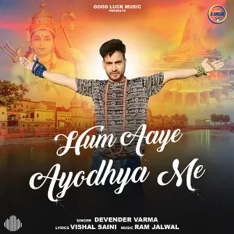 Hum Aye Ayodhya Me by Devender Verma