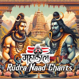 Mahakaal Rudra Naad Chants by Naresh Kumar