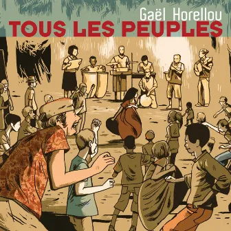 Tous les peuples by Gael Horellou