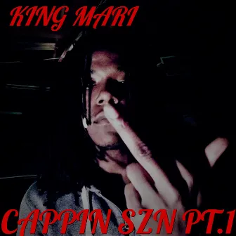 Cappin Szn Pt.1 by King Mari