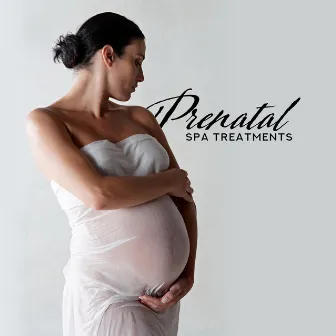 Prenatal Spa Treatments – Background Music for Prenatal Massage, Spa, Peeling, Pedicure, Body Scrub and Relaxation by Home Birth Baby Center