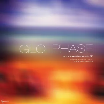 In The Pale White Woods by Glo Phase