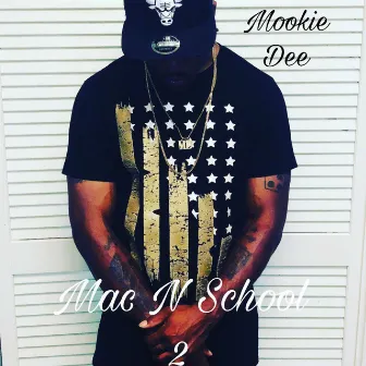 Mac N School 2 by Mookie Dee