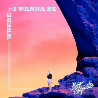 Where I Wanna Be by Big Gigantic