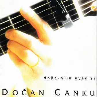 Doğa-n'ın Uyanışı by Doğan Canku