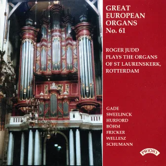 Great European Organs, Vol. 61: St. Laurenskerk, Rotterdam by Roger Judd