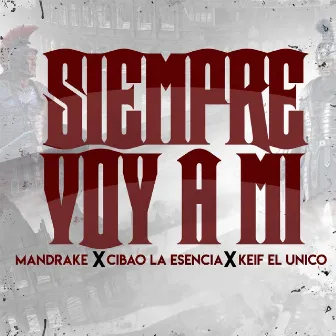 Siempre Voy a Mi by Mandrake