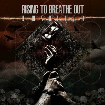 Unsolved by Rising To Breathe Out