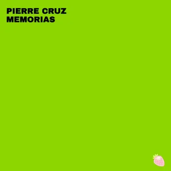 MEMORIAS by Pierre Cruz