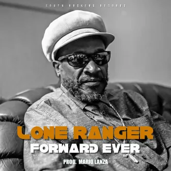 Forward Ever (Prod. Mario Lanza) by Lone Ranger