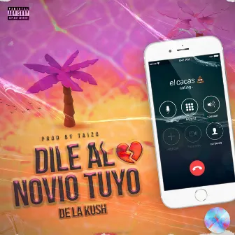 Dile al novio tuyo by De la Kush