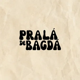 Pra Lá de Bagdá by Corage