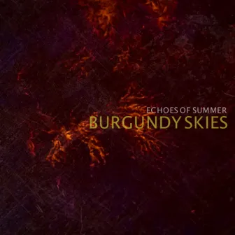 Echoes Of Summer by Burgundy Skies