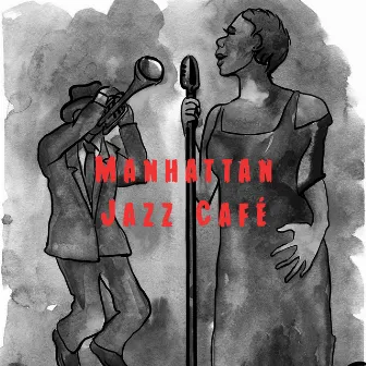 Manhattan Jazz Café by Chilled Jazz Masters