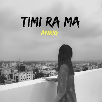 Timi Ra Ma by ANRIG