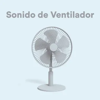 Sonido de Ventilador by Ruído Blanco Para Dormir