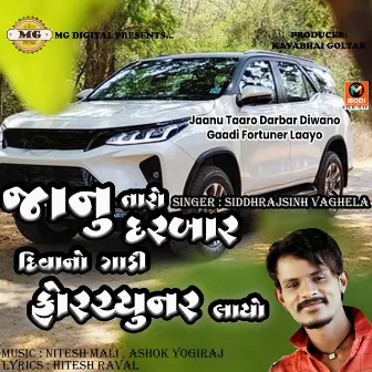 Jaanu Taaro Darbar Diwano Gaadi Fortuner Laayo by 