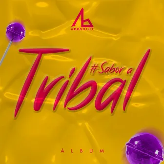 Sabor a Tribal EP by Abbsolut