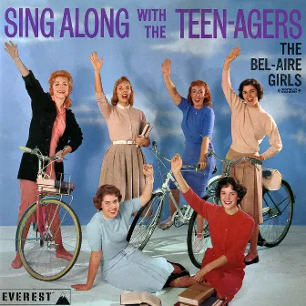 Sing Along With The Teen-Agers (Digitally Remastered) by The Bel-Aire Girls