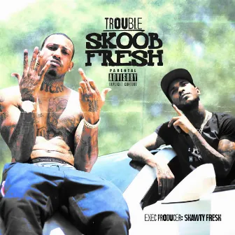 Skoob Fresh by Trouble