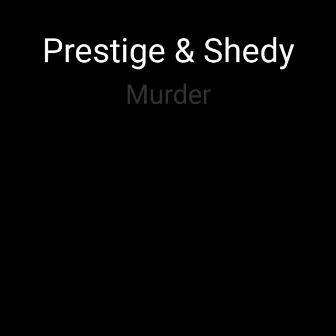 Murder by Shedy