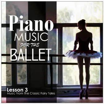 Piano Music for the Ballet, Lesson 3: Music from the Classic Fairy Tales by Alessio De Franzoni