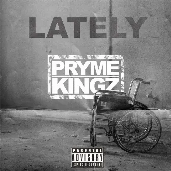 Lately by Pryme Kingz