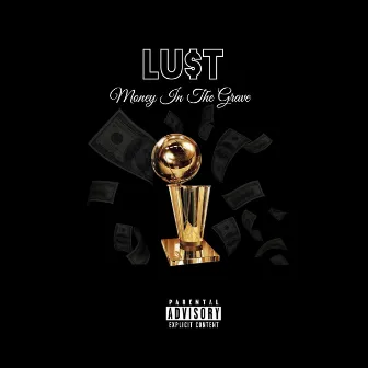 Money in the Grave (Freestyle) by Lu$t