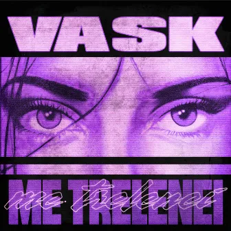 ME TRELENEI by vask