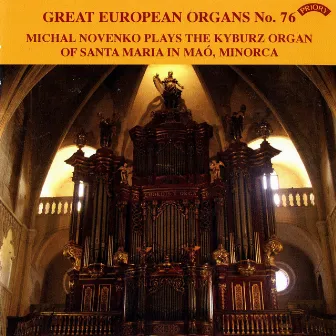 Great European Organs, Vol. 76: Santa Maria de Maó by Michal Novenko