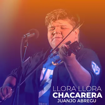 Llora Llora Chacarera by Juanjo Abregu