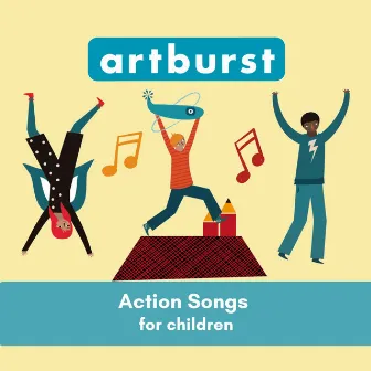 Artburst Action Songs by Antony Elvin