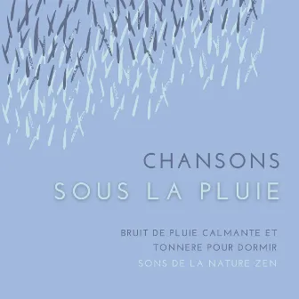 Chansons sous la pluie: Bruit de pluie calmante et tonnere pour dormir, sons de la nature zen by Sommeil Dodo