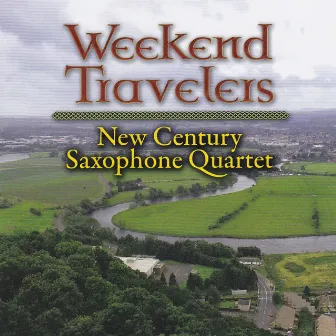 Weekend Travelers by New Century Saxophone Quartet