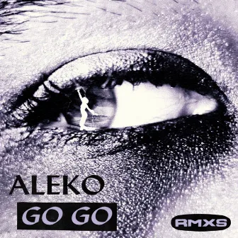 GO GO (Remixes) by ALEKO