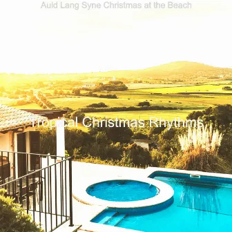 Auld Lang Syne Christmas at the Beach by Tropical Christmas Rhythms