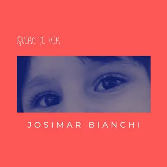 Quero Te Ver by Josimar Bianchi