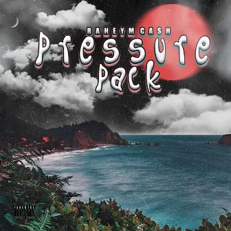 Pressure Pack by Raheym Cash