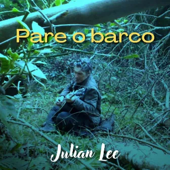 Pare o Barco by Julian Lee