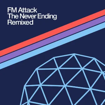 The Never Ending Remixed by FM Attack