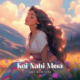 Koi Nahi Mera by Amy Mamtura