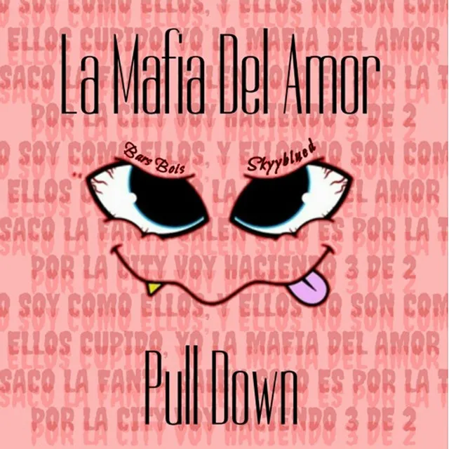 La Mafia Del Amor - Pull Down