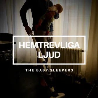 Hemtrevliga Ljud by The Baby Sleepers