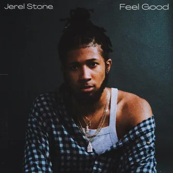 Feel Good by Jerel Stone