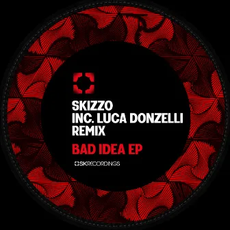 Bad Idea by Skizzo