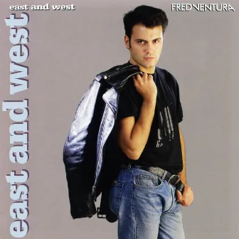 East And West (Expanded Edition) by Fred Ventura