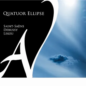 Saint-Saëns, Debussy, Lekeu by Quatuor Ellipse